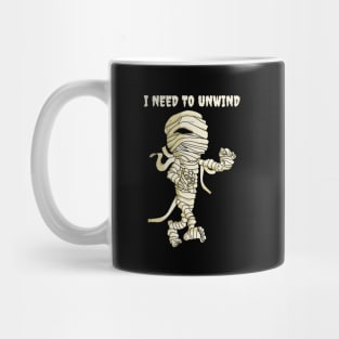 I Need to Unwind Mug